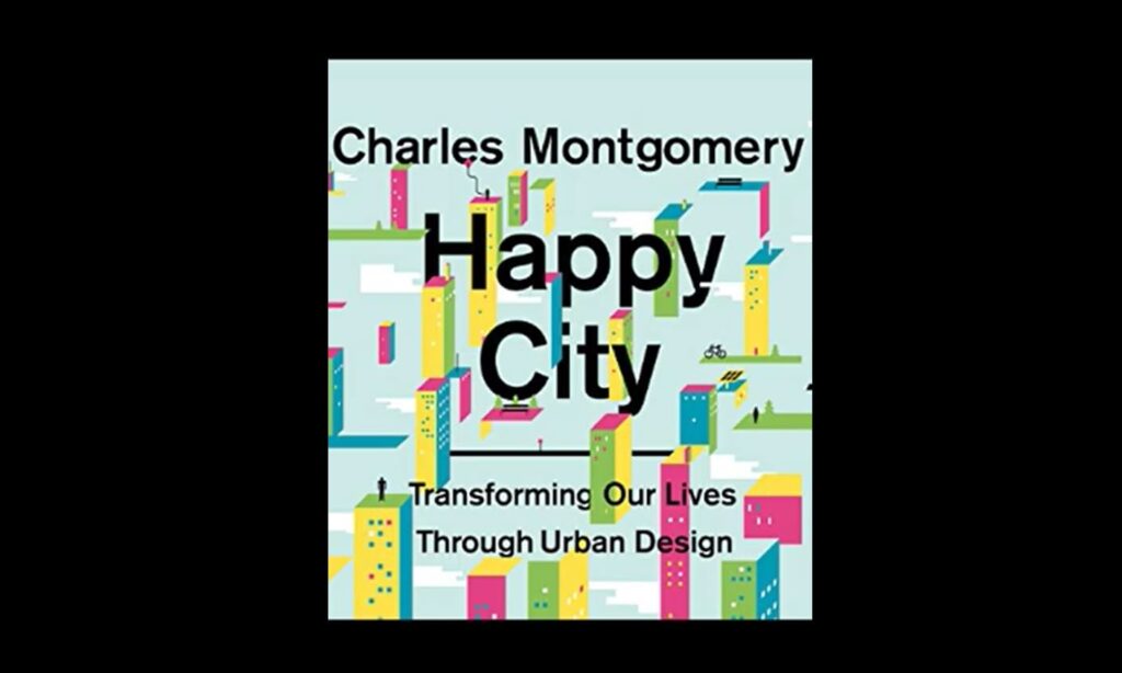 A colorful book cover titled "Happy City" by Charles Montgomery.